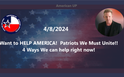 Want to HELP AMERICA! Patriots We Must Unite!!            4 Ways We can help right now!